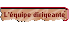 L'quipe dirigeante